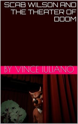 Scab Wilson and the Theater of Doom! - Scab Wilson Series, #2
