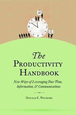 The Productivity Handbook - New ways of leveraging your time, information, and communications