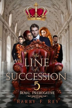 The Line of Succession 5: Royal Prerogative - The Line of Succession, #5
