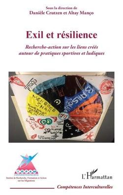 Exil et résilience - Recherche-action sur les liens créés autour de pratiques sportives et ludiques