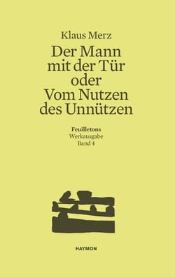 Der Mann mit der Tür oder Vom Nutzen des Unnützen - Feuilletons