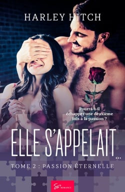 Elle s'appelait… -Passion éternelle - Romance addictive : quand un coup de foudre vient tout bouleverser