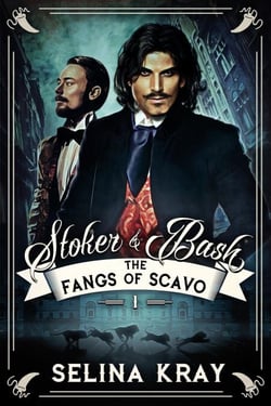 Stoker &amp; Bash: The Fangs of Scavo - Stoker &amp; Bash, #1
