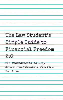 The Law Student's Simple Guide to Financial Freedom 2.0