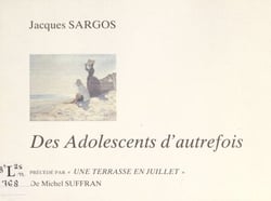Des adolescents d'autrefois - Précédé par "Une terrasse en juillet", de Michel Suffran