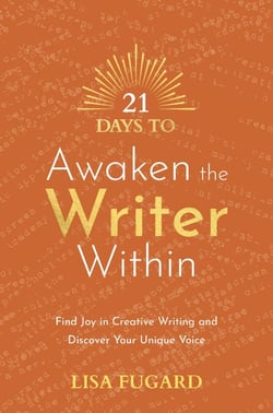 21 Days to Awaken the Writer Within - Find Joy in Creative Writing and Discover Your Unique Voice