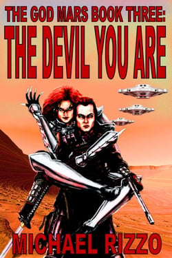 The God Mars Book Three: The Devil You Are - The God Mars, #3