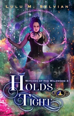Holds Tight - Witches of the Wildwood, #3