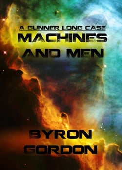 Machines And Men - The Gunner Long Casefiles, #3