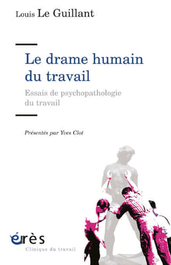 Le drame humain du travail - Essais de psychopathologie du travail
