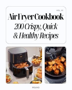 Air Fryer Cookbook Vol. I: 200 Crispy, Quick &amp; Healthy Recipes
