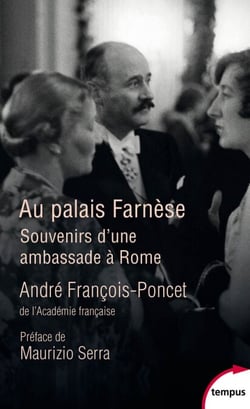 Au Palais Farnèse - Souvenirs d'une ambassade à Rome - Souvenirs d'une ambassade à Rome (1938-1940)
