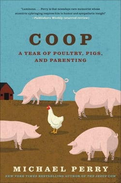 Coop - A Year of Poultry, Pigs, and Parenting