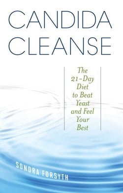 Candida Cleanse - The 21-Day Diet to Beat Yeast and Feel Your Best