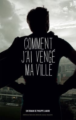 Comment j'ai vengé ma ville - Une comédie absurde