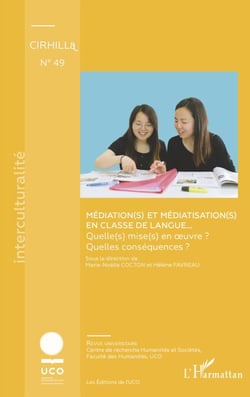 Médiation(s) et médiatisation(s) en classe de langue... - Quelle(s) mise(s) en oeuvre ? Quelles conséquences ?