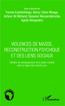 Violences de masse, reconstruction psychique et des liens sociaux - Initiative de développement de la santé mentale dans la région des Grands Lacs