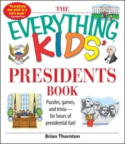 The Everything Kids' Presidents Book - Puzzles, Games and Trivia - for Hours of Presidential Fun