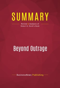 Summary: Beyond Outrage - Review and Analysis of Robert B. Reich's Book
