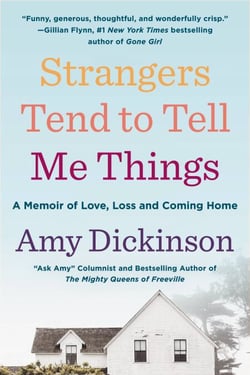 Strangers Tend to Tell Me Things - A Memoir of Love, Loss, and Coming Home