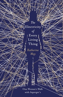 The Electricity of Every Living Thing - From the bestselling author of Wintering