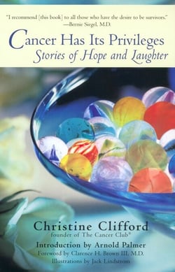 Cancer Has Its Privileges - Stories of Hope and Laughter