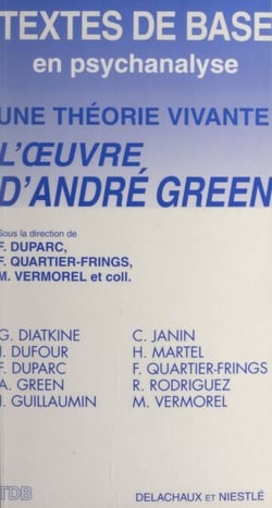 Une théorie vivante : l'œuvre d'André Green - Colloque organisé à Annecy, le 26 mars 1994