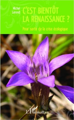 C'est bientôt la renaissance ? - Pour sortir de la crise écologique