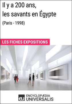Il y a 200 ans, les savants en Égypte (Paris - 1998) - Les Fiches Exposition d'Universalis
