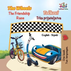 The Wheels The Friendship Race - English Serbian Bilingual Collection