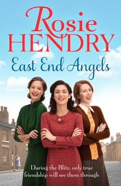 East End Angels - A heart-warming family saga about love and friendship set during the Blitz