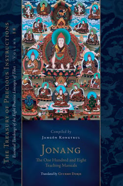Jonang: The One Hundred and Eight Teaching Manuals - Essential Teachings of the Eight Practice Lineages of Tibet, Volume 18