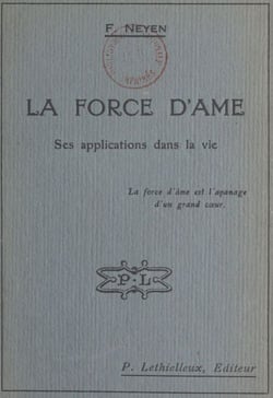 La force d'âme - Ses applications dans la vie