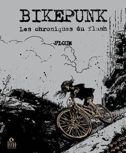 Bikepunk - Les chroniques du flash