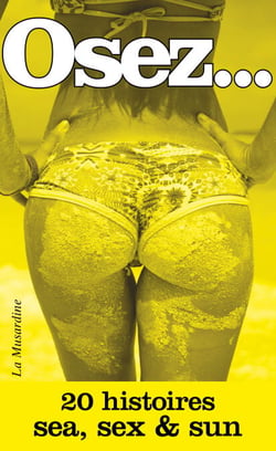 Osez 20 histoires sea, sex and sun