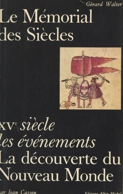 La découverte du Nouveau Monde - Relations contemporaines des voyages de Christophe Colomb, Vasco da Gama, Amerigo Vespucci, Jean de Béthencourt et une suite d'images : les colonisateurs vus par un colonisé