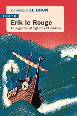 Erik le rouge - La saga des vikings vers l’Amérique