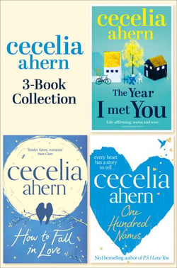 Cecelia Ahern 3-Book Collection - One Hundred Names, How to Fall in Love, The Year I Met You