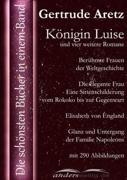 Königin Luise und vier weitere Romane - Die schönsten Bücher in einem Band