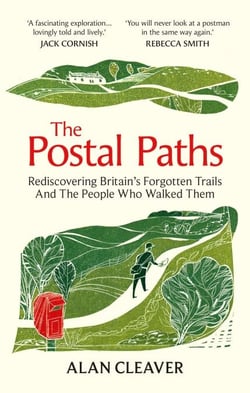 The Postal Paths - Rediscovering Britain’s Forgotten Trails And The People Who Walked Them