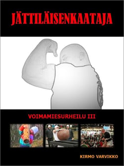 Jättiläisenkaataja - Voimamiesurheilu III
