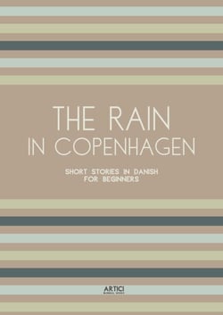 The Rain in Copenhagen: Short Stories in Danish for Beginners