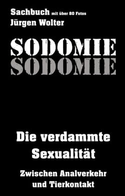 Sodomie - Die verdammte Sexualität - Zwischen Analverkehr und Tierkontakt
