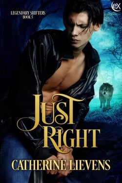 Just Right - Legendary Shifters, #5