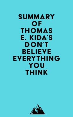 Summary of Thomas E. Kida's Don't Believe Everything You Think