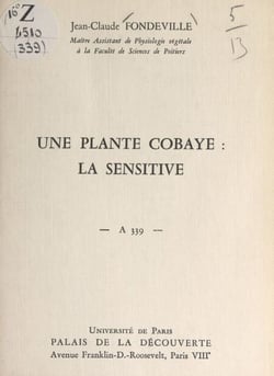Une plante cobaye : la sensitive - Conférence donnée au Palais de la découverte, le 9 décembre 1967