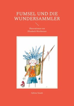 Fumsel und die Wundersammler - Illustrationen von Elisabeth Werthessen