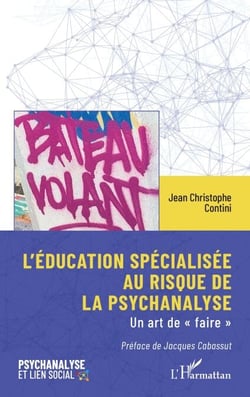 L’éducation spécialisée au risque de la psychanalyse - Un art de « faire »