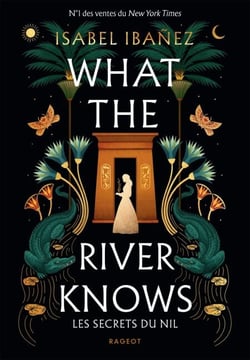 What the river knows - Les secrets du Nil