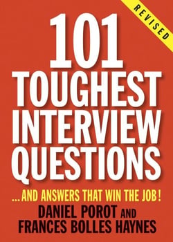 101 Toughest Interview Questions - And Answers That Win the Job!